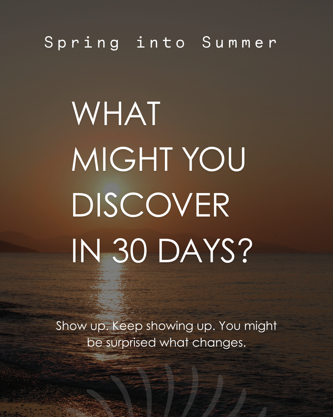 Spring into Summer