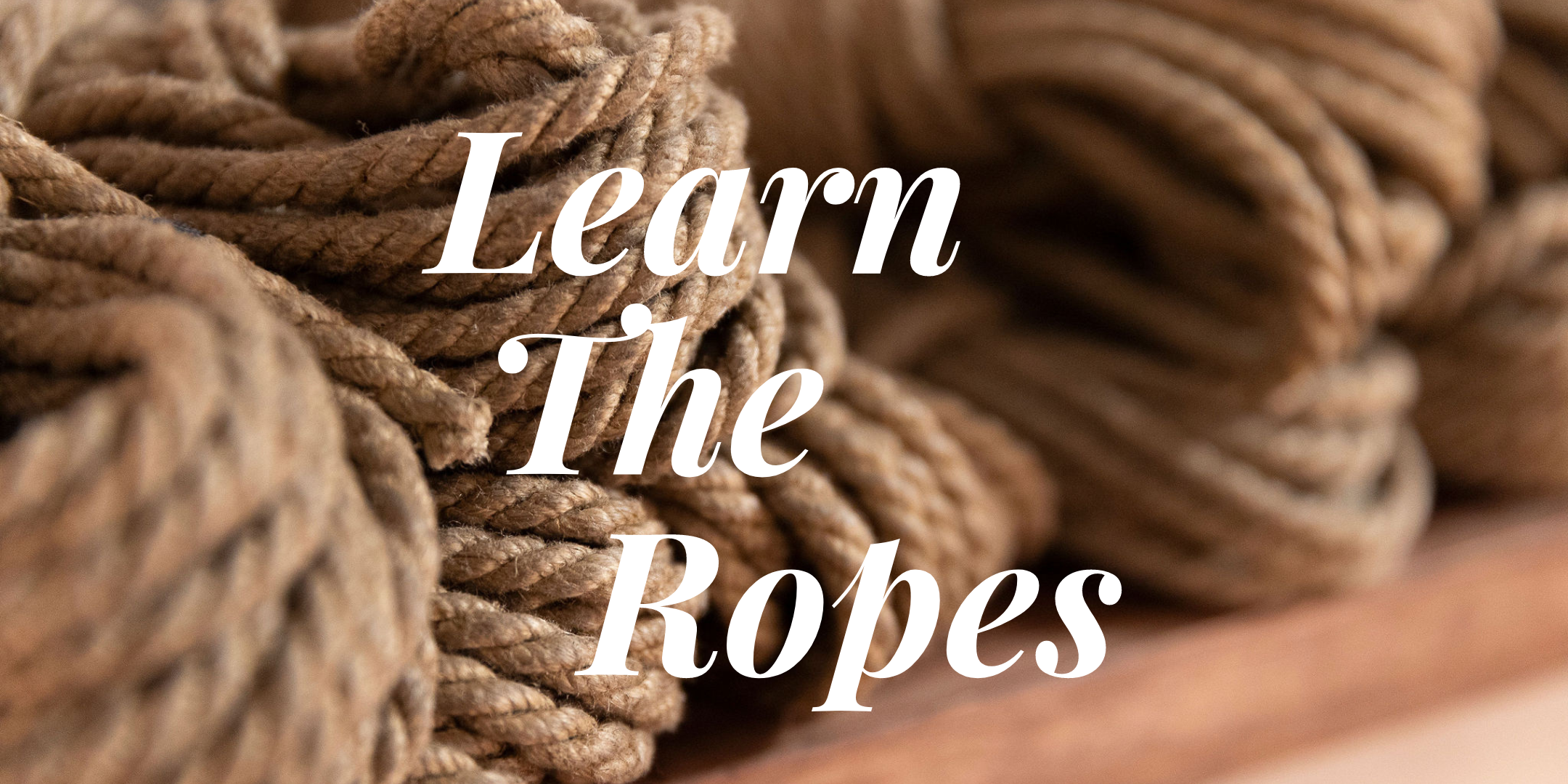 Title For Ropes Learn The Ropes