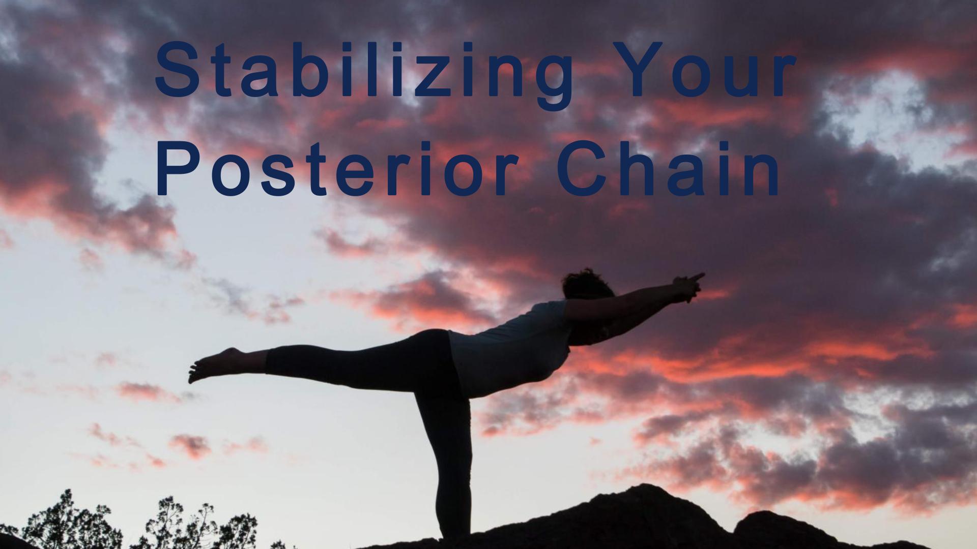 Stabilizing Your Posterior Chain - Marisa Wolfe Yoga & Bodywork