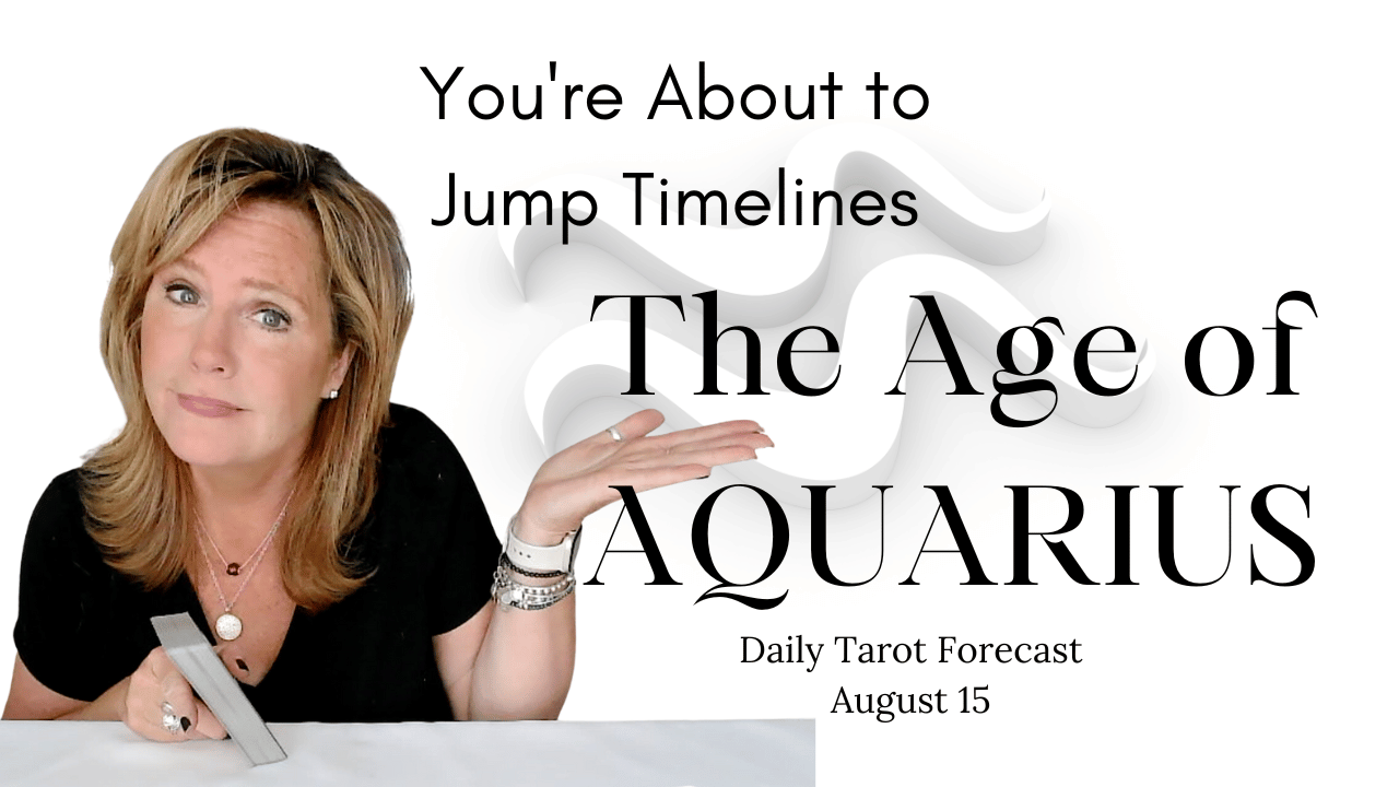 Your Daily Tarot Message : Jumping Timelines - The Age Of Aquarius